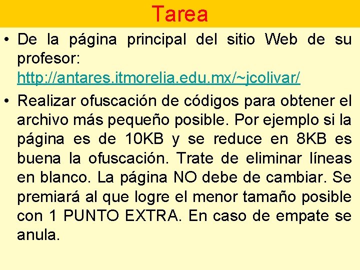 Tarea • De la página principal del sitio Web de su profesor: http: //antares.