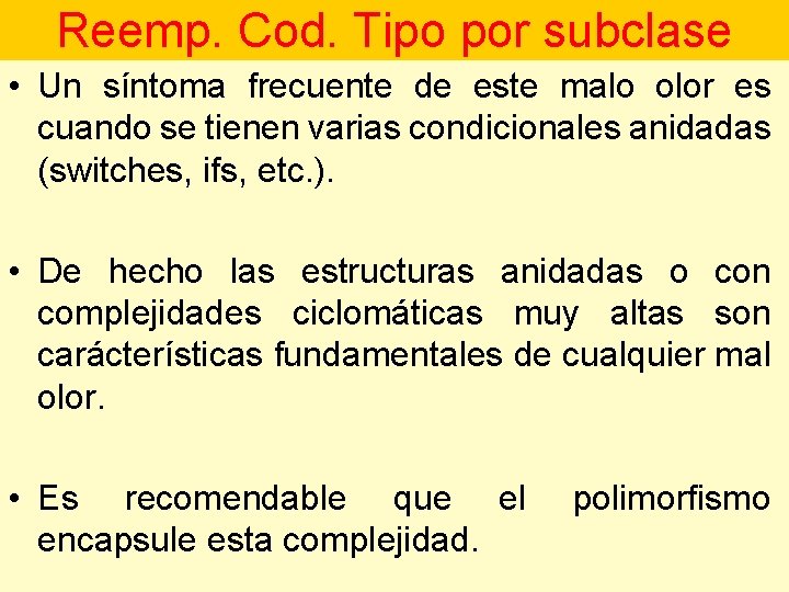 Reemp. Cod. Tipo por subclase • Un síntoma frecuente de este malo olor es