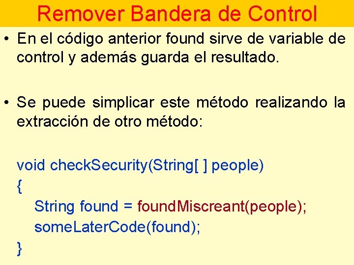 Remover Bandera de Control • En el código anterior found sirve de variable de