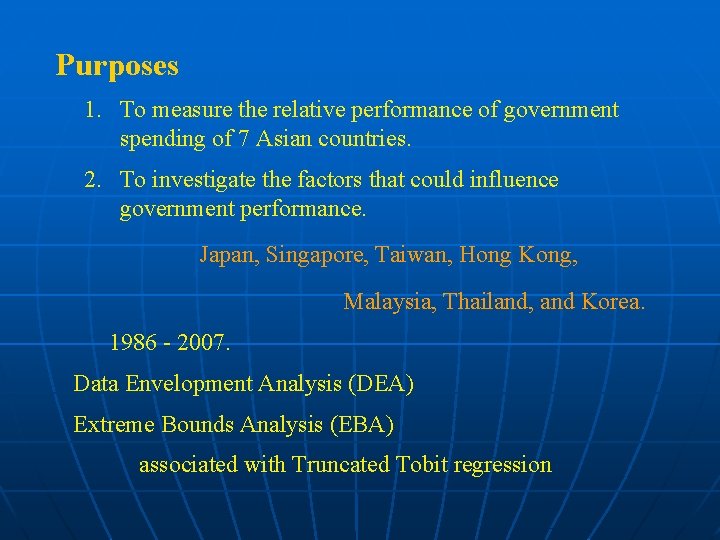 Purposes 1. To measure the relative performance of government spending of 7 Asian countries.
