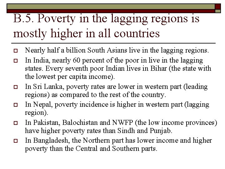 B. 5. Poverty in the lagging regions is mostly higher in all countries o