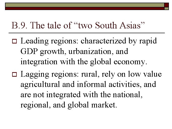 B. 9. The tale of “two South Asias” o o Leading regions: characterized by