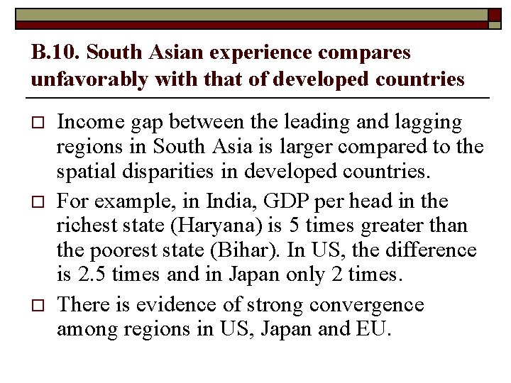 B. 10. South Asian experience compares unfavorably with that of developed countries o o