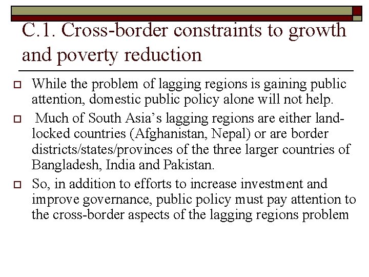 C. 1. Cross-border constraints to growth and poverty reduction o o o While the