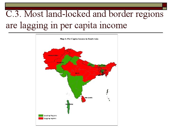 C. 3. Most land-locked and border regions are lagging in per capita income 