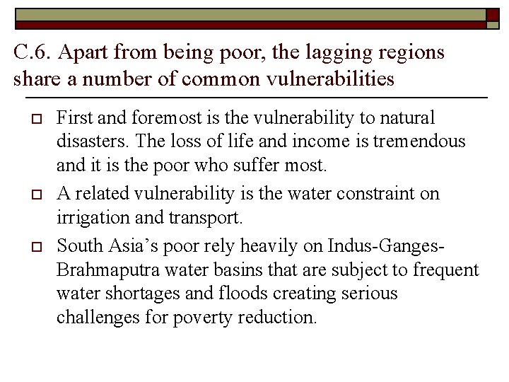C. 6. Apart from being poor, the lagging regions share a number of common