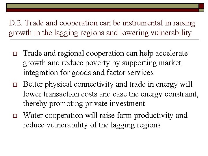 D. 2. Trade and cooperation can be instrumental in raising growth in the lagging