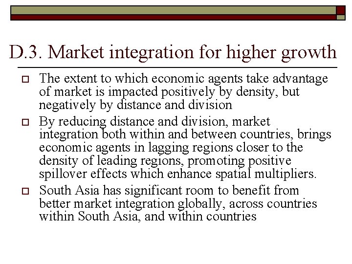 D. 3. Market integration for higher growth o o o The extent to which