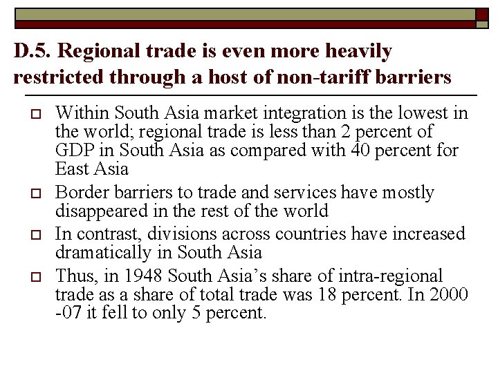 D. 5. Regional trade is even more heavily restricted through a host of non-tariff