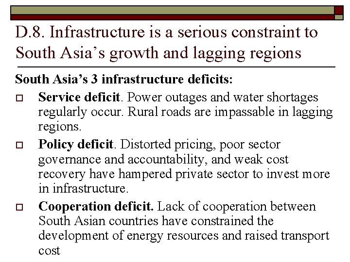 D. 8. Infrastructure is a serious constraint to South Asia’s growth and lagging regions