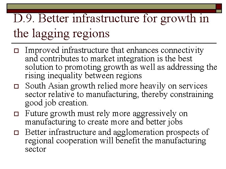 D. 9. Better infrastructure for growth in the lagging regions o o Improved infrastructure