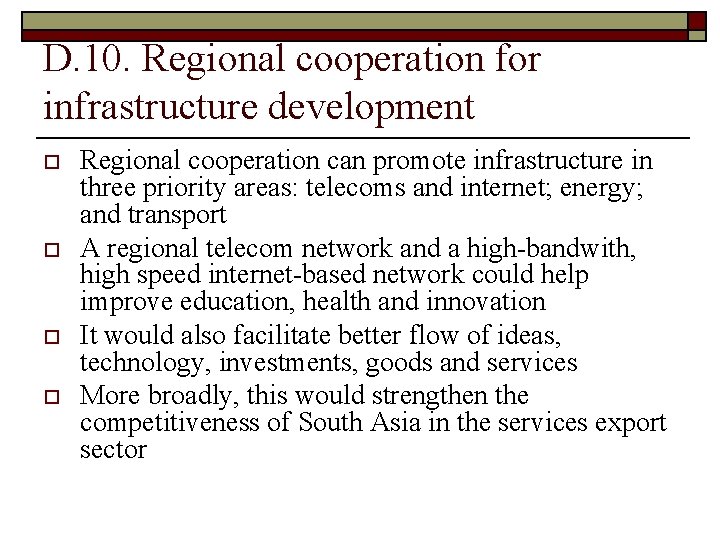 D. 10. Regional cooperation for infrastructure development o o Regional cooperation can promote infrastructure