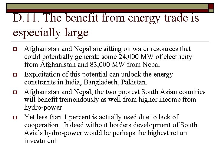 D. 11. The benefit from energy trade is especially large o o Afghanistan and
