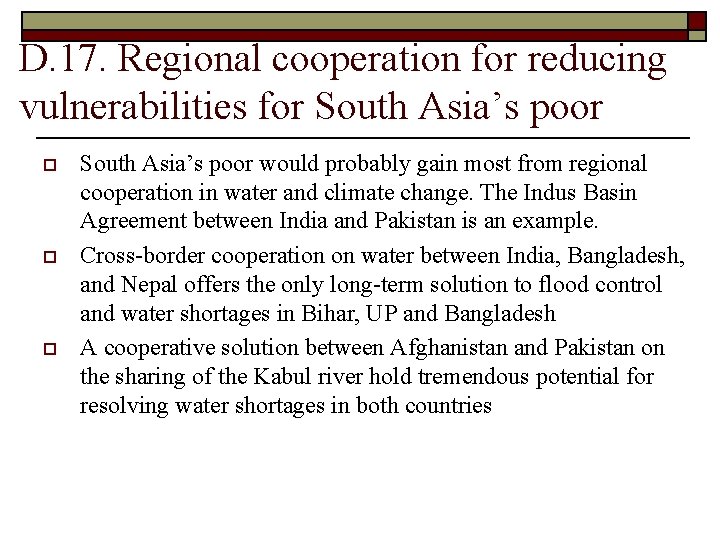 D. 17. Regional cooperation for reducing vulnerabilities for South Asia’s poor o o o