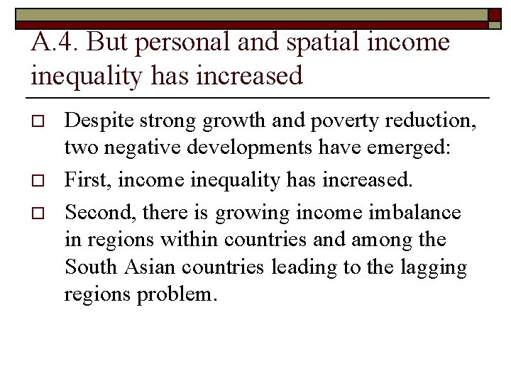 A. 4. But personal and spatial income inequality has increased o o o Despite