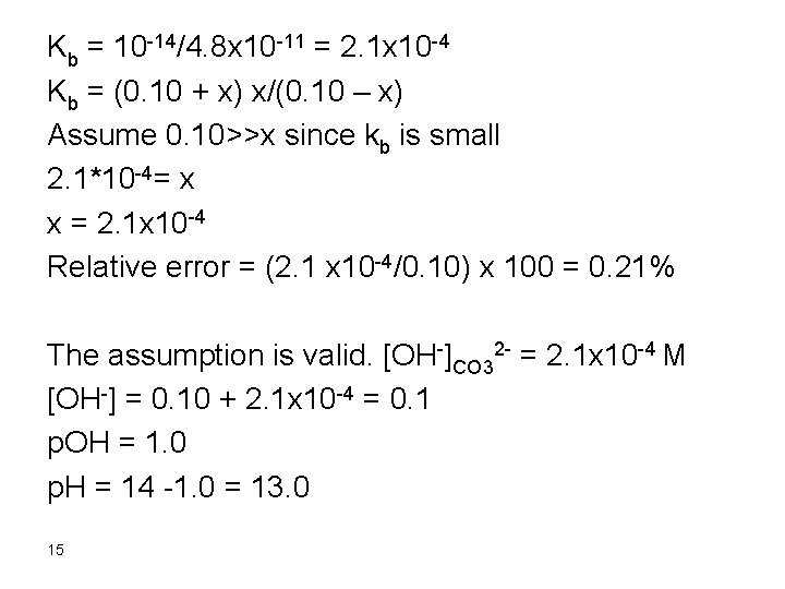 Kb = 10 -14/4. 8 x 10 -11 = 2. 1 x 10 -4
