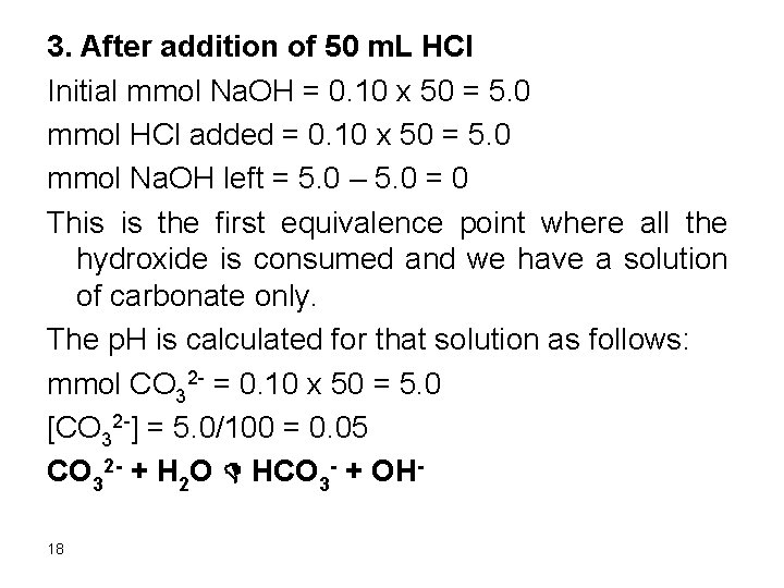 3. After addition of 50 m. L HCl Initial mmol Na. OH = 0.