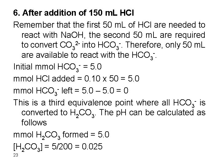 6. After addition of 150 m. L HCl Remember that the first 50 m.