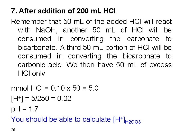 7. After addition of 200 m. L HCl Remember that 50 m. L of