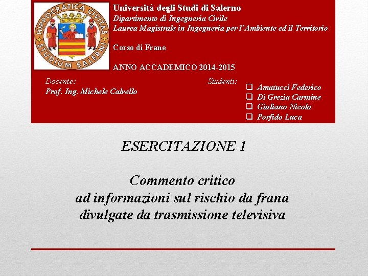 Università degli Studi di Salerno Dipartimento di Ingegneria Civile Laurea Magistrale in Ingegneria per