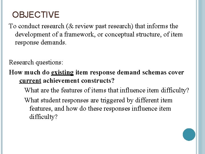 OBJECTIVE To conduct research (& review past research) that informs the development of a