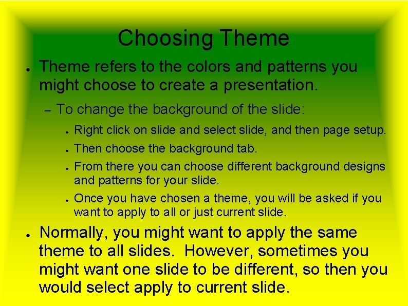 Choosing Theme ● Theme refers to the colors and patterns you might choose to Choosing Theme ● Theme refers to the colors and patterns you might choose to