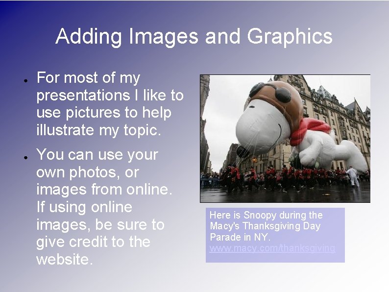 Adding Images and Graphics ● ● For most of my presentations I like to Adding Images and Graphics ● ● For most of my presentations I like to