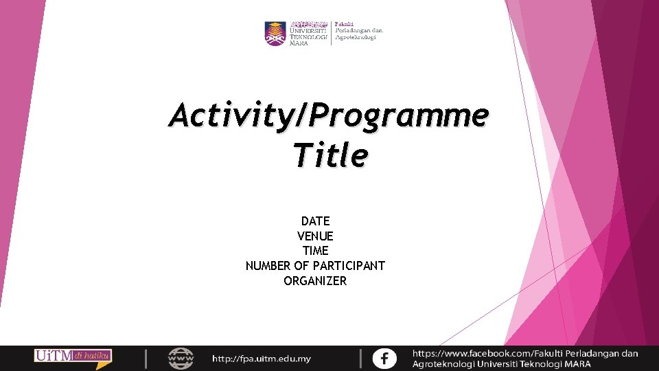 Activity/Programme Title DATE VENUE TIME NUMBER OF PARTICIPANT ORGANIZER 