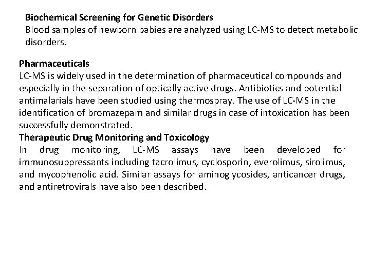 Biochemical Screening for Genetic Disorders Blood samples of newborn babies are analyzed using LC-MS