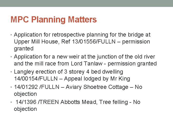 MPC Planning Matters • Application for retrospective planning for the bridge at Upper Mill