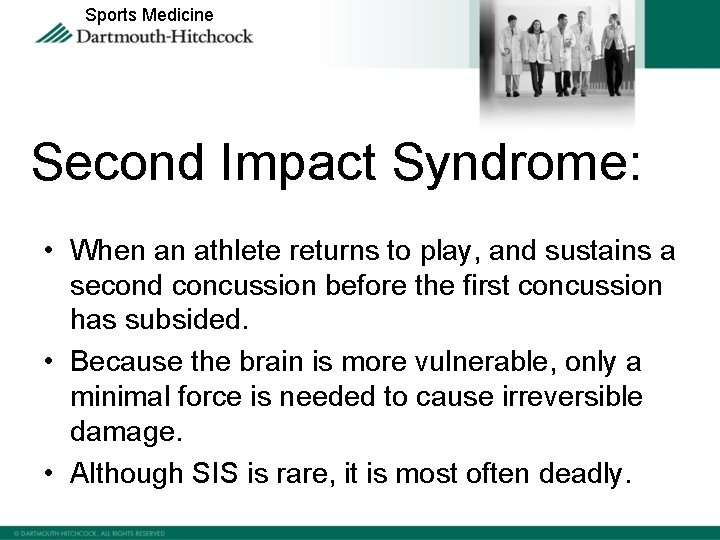 Sports Medicine Second Impact Syndrome: • When an athlete returns to play, and sustains