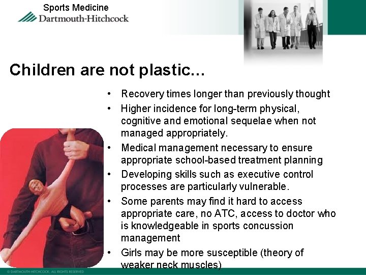 Sports Medicine Children are not plastic… • Recovery times longer than previously thought •