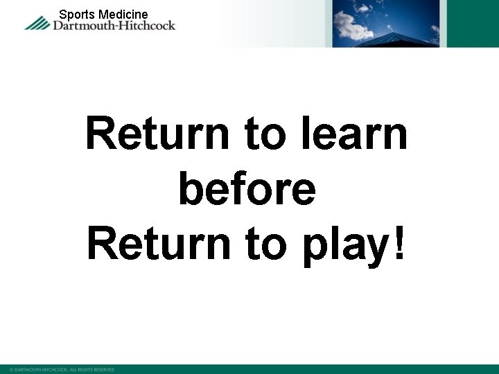 Sports Medicine Return to learn before Return to play! 