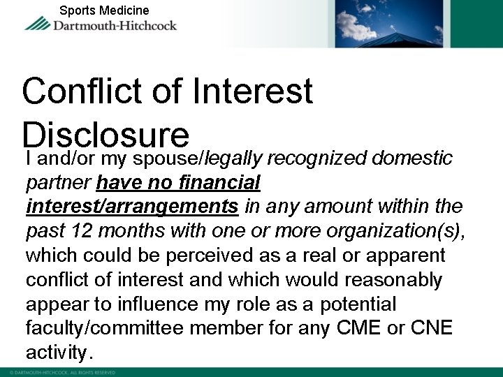 Sports Medicine Conflict of Interest Disclosure I and/or my spouse/legally recognized domestic partner have