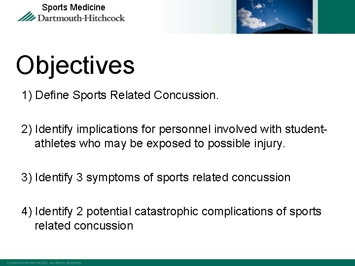 Sports Medicine Objectives 1) Define Sports Related Concussion. 2) Identify implications for personnel involved