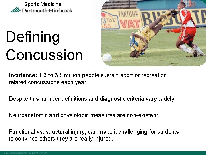 Sports Medicine Defining Concussion Incidence: 1. 6 to 3. 8 million people sustain sport