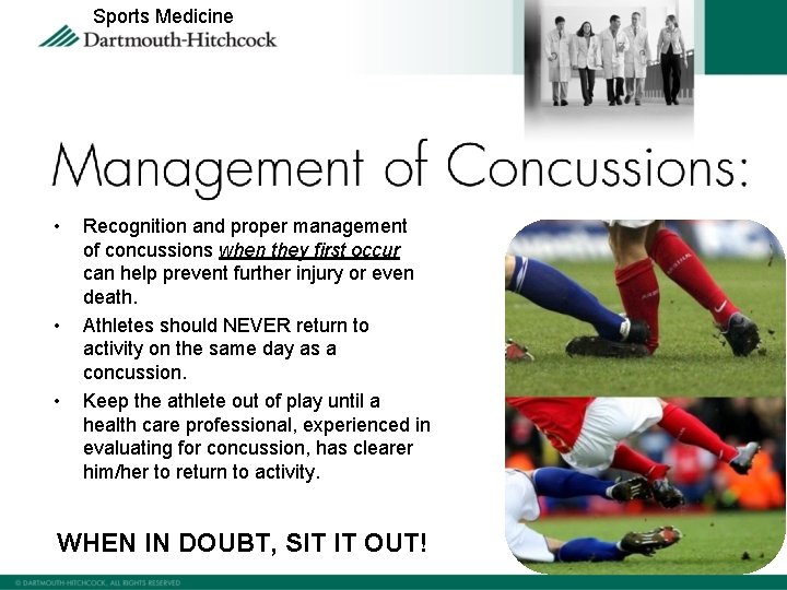 Sports Medicine • • • Recognition and proper management of concussions when they first