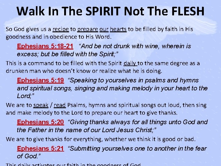 Walk In The SPIRIT Not The FLESH So God gives us a recipe to