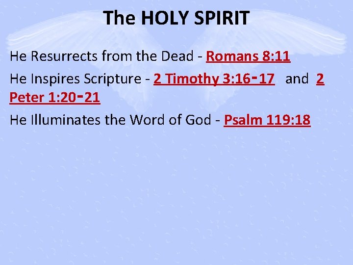 The HOLY SPIRIT He Resurrects from the Dead - Romans 8: 11 He Inspires