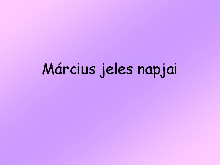 Március jeles napjai Március jeles napjai