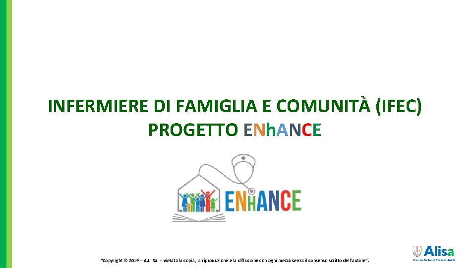 INFERMIERE DI FAMIGLIA E COMUNITÀ (IFEC) PROGETTO ENh. ANCE “Copyright © 2019 – A.