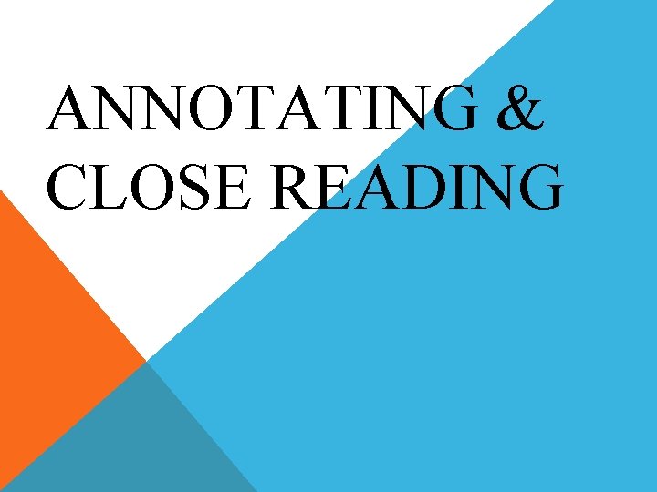 ANNOTATING & CLOSE READING 