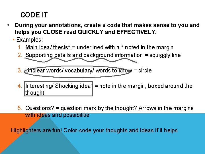 CODE IT • During your annotations, create a code that makes sense to you