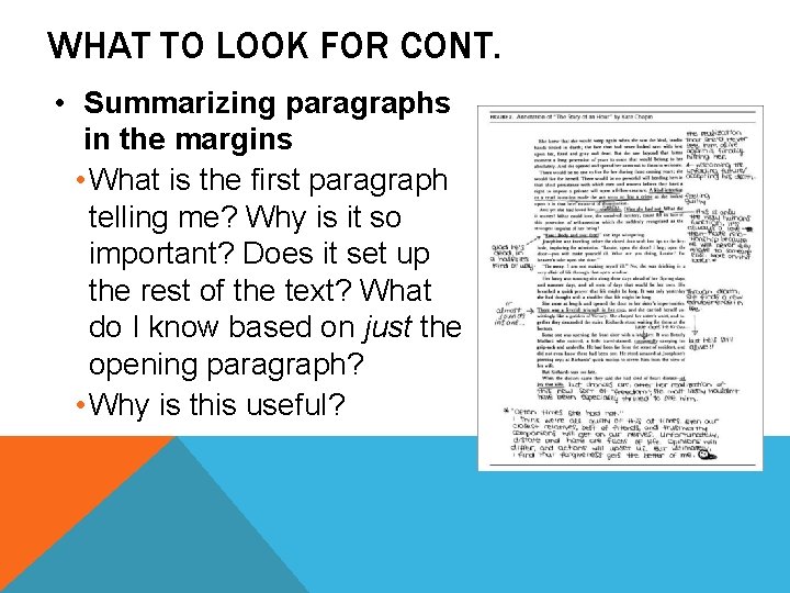 WHAT TO LOOK FOR CONT. • Summarizing paragraphs in the margins • What is