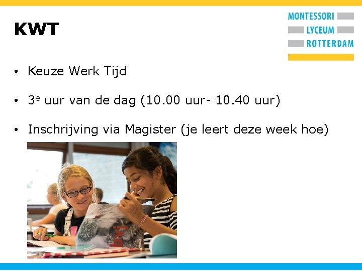 KWT • Keuze Werk Tijd • 3 e uur van de dag (10. 00