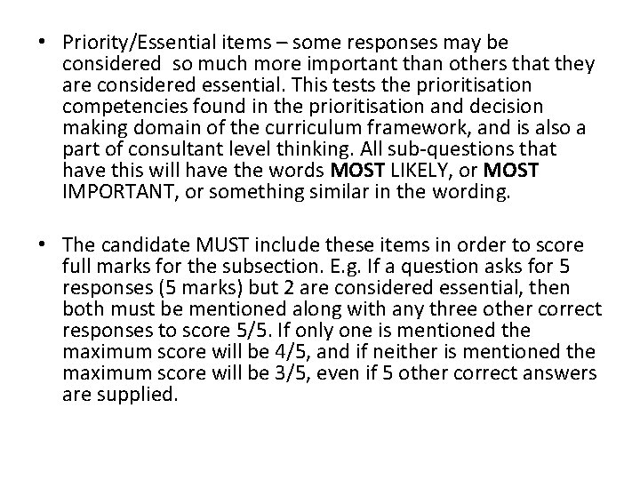  • Priority/Essential items – some responses may be considered so much more important