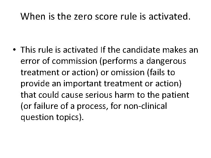 When is the zero score rule is activated. • This rule is activated If