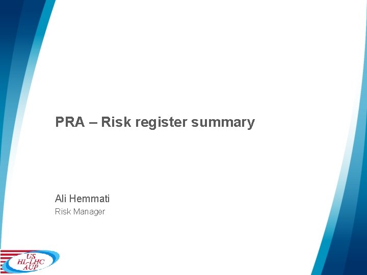 PRA – Risk register summary Ali Hemmati Risk Manager 