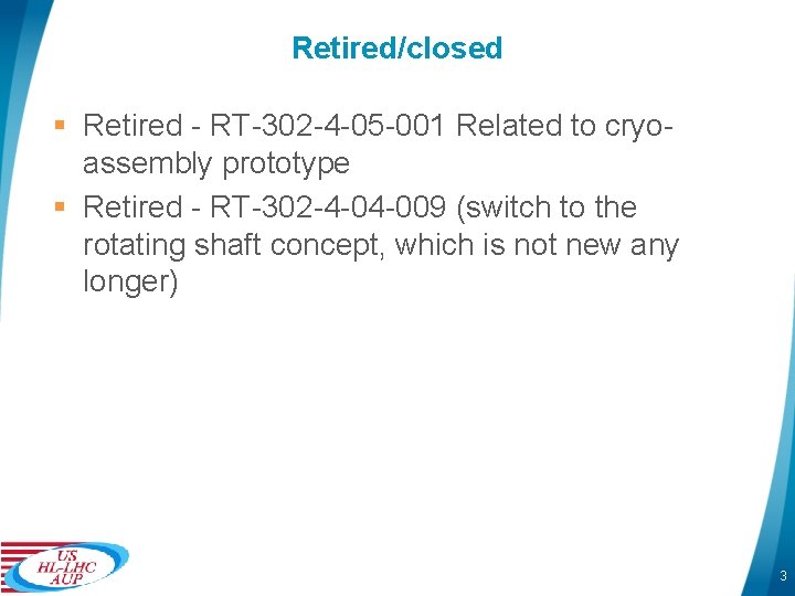 Retired/closed § Retired - RT-302 -4 -05 -001 Related to cryoassembly prototype § Retired