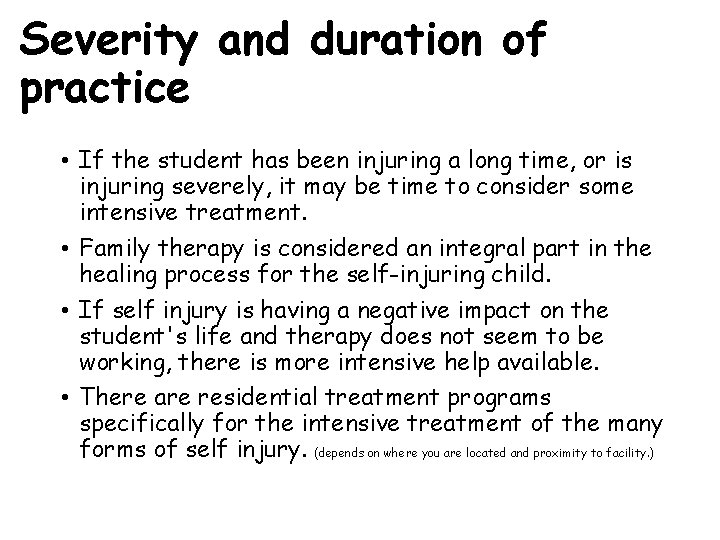 Severity and duration of practice • If the student has been injuring a long